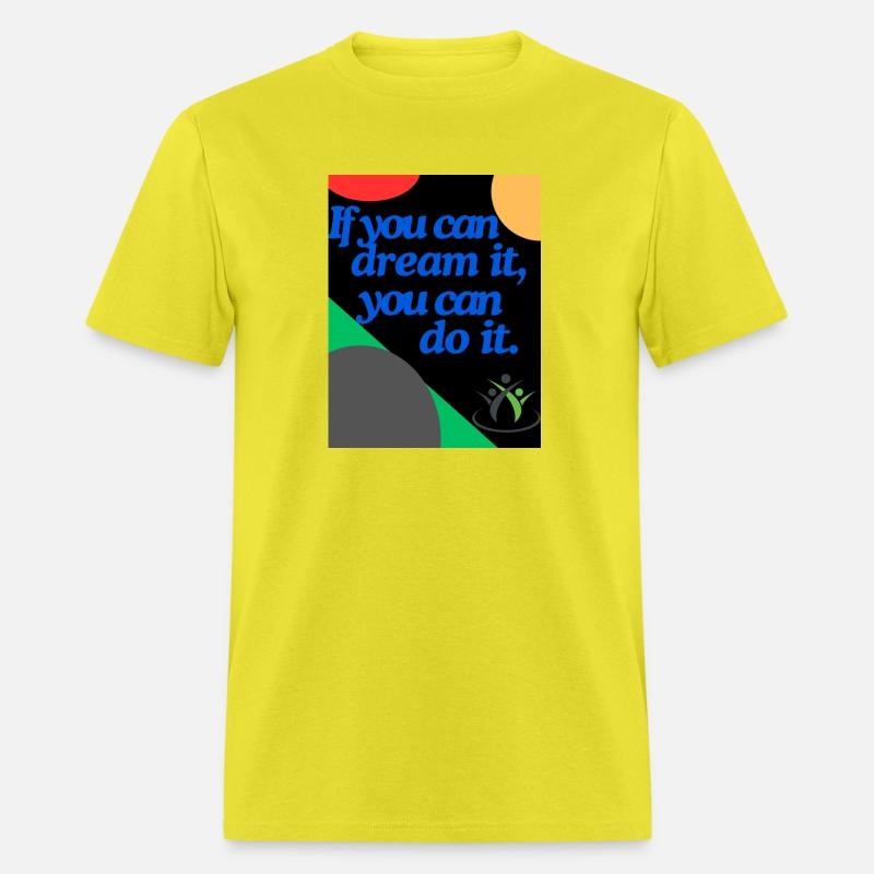 T Shirt , If you can dream it you can do it, Women