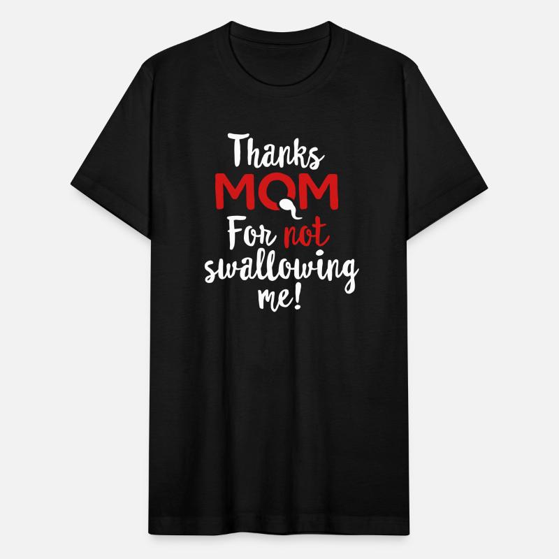 Thanks mom for not swallowing me mother's day gift