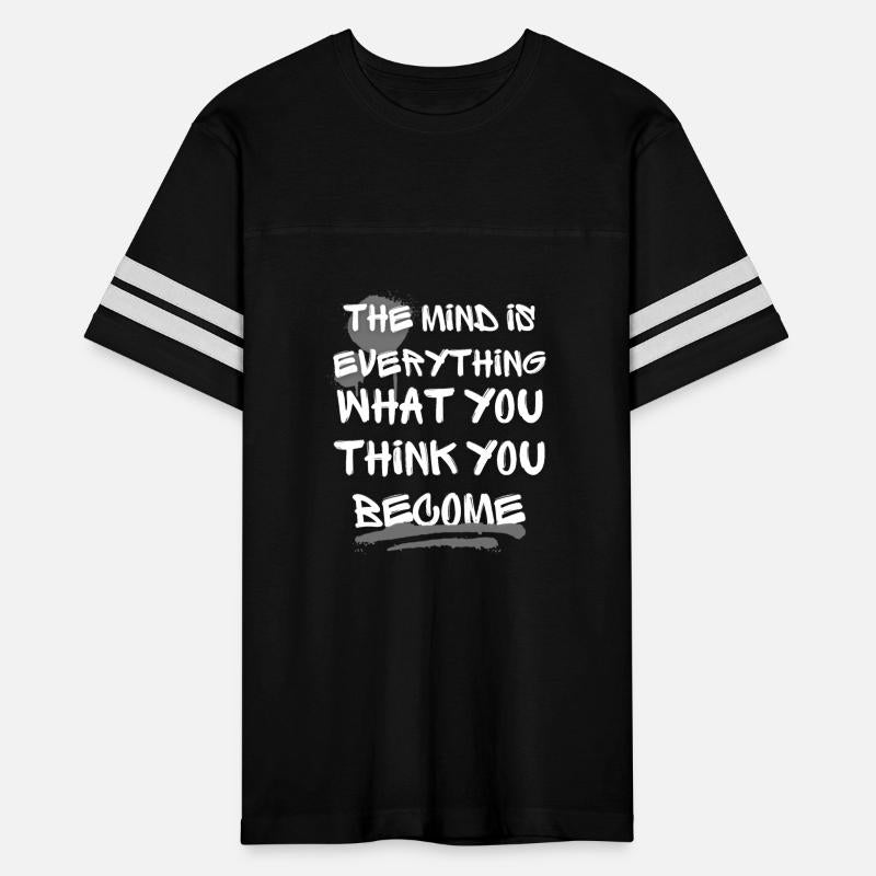 The mind is everything What you think you become