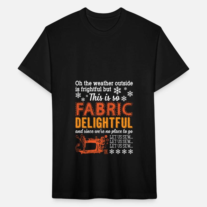 The Weather Outside Is Frightful This Is So Fabric