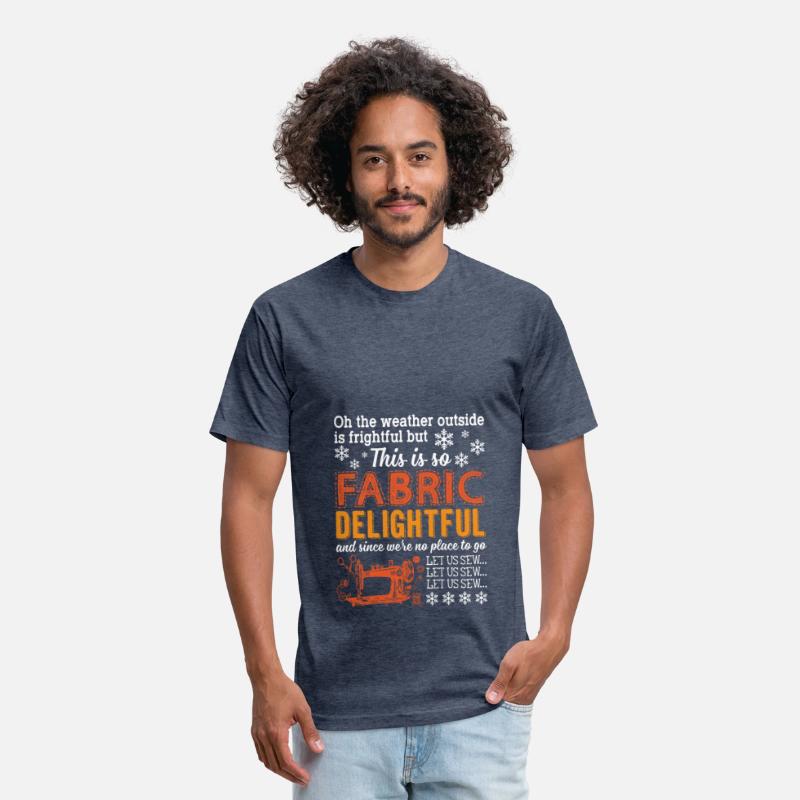 The Weather Outside Is Frightful This Is So Fabric