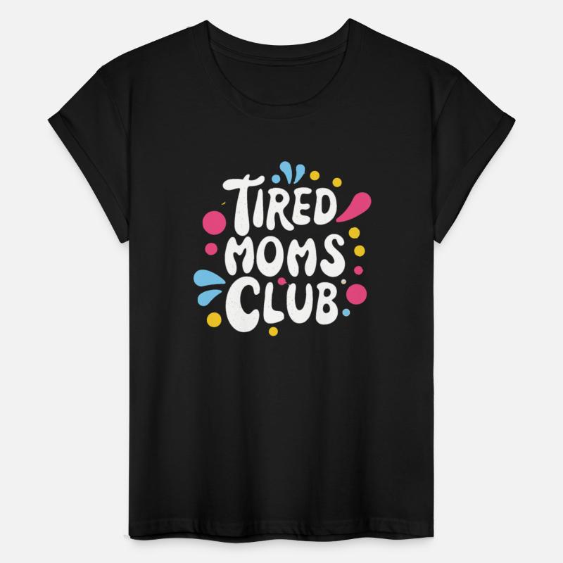 Tierd moms club members for fun