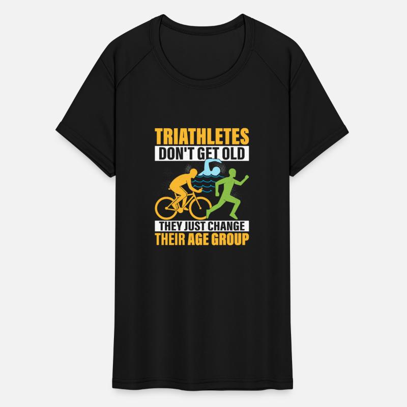 Triathletes Don't Get Old Triathlon Swim Cycle R