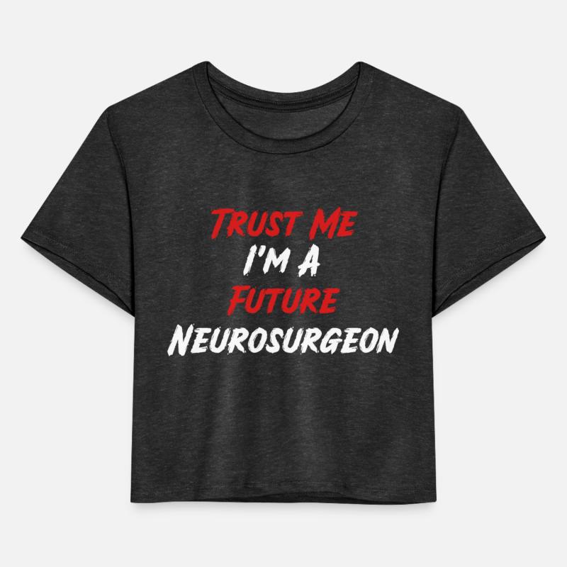 Trust Me I'm A Future Neurosurgeon Anesthetist