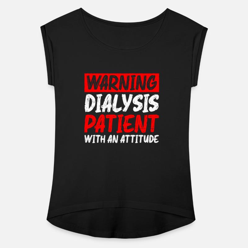 Warning Dialysis Patient With An Attitude 5