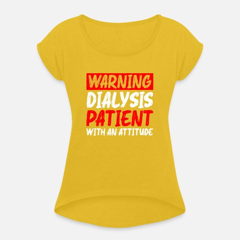 Warning Dialysis Patient With An Attitude 5