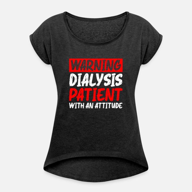 Warning Dialysis Patient With An Attitude 5