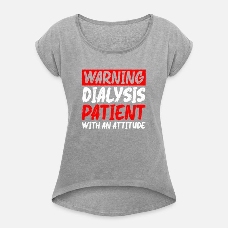 Warning Dialysis Patient With An Attitude 5