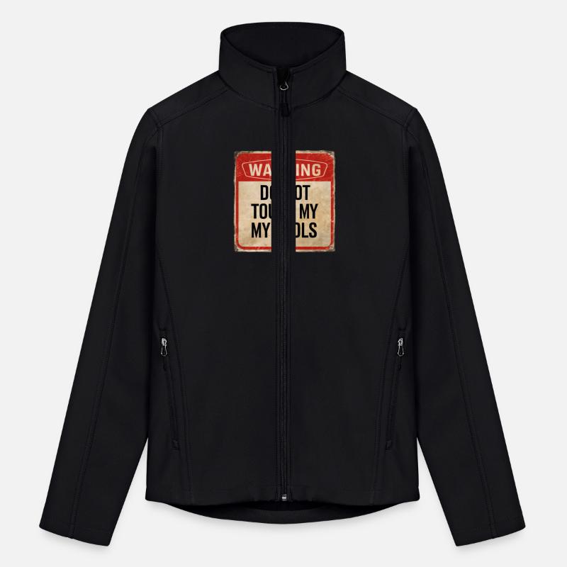 Warning Do Not Touch My Tools Funny Caution Sign