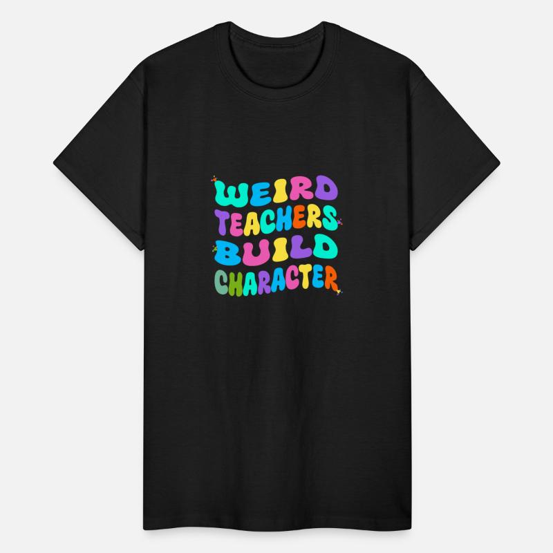 Weird Teachers Build Character