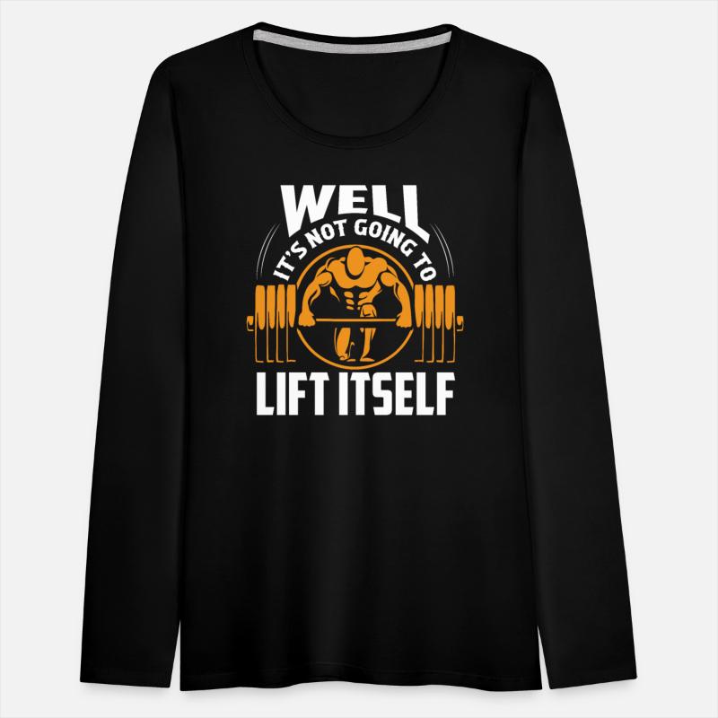 Well It's Not Going To Lift Itself Weight Lifting