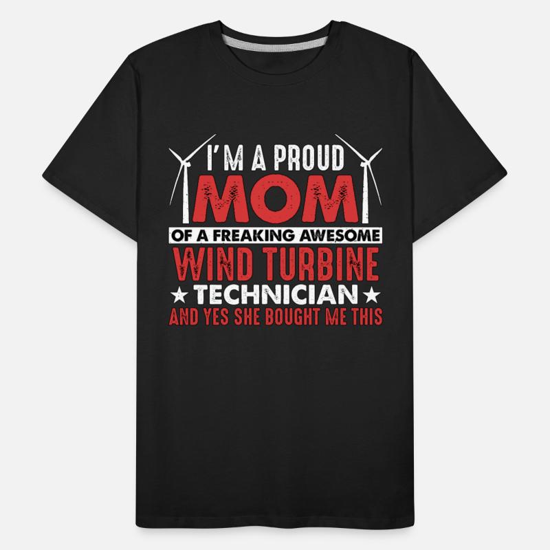 Wind Turbine Tech I'm A Proud Mom Of Green Energy