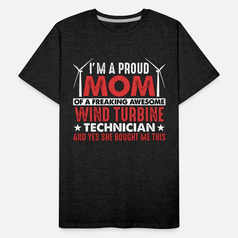 Wind Turbine Tech I'm A Proud Mom Of Green Energy