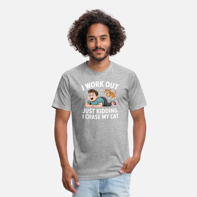 Work Out… JK, I Chase Cats – Funny Fitness Tee