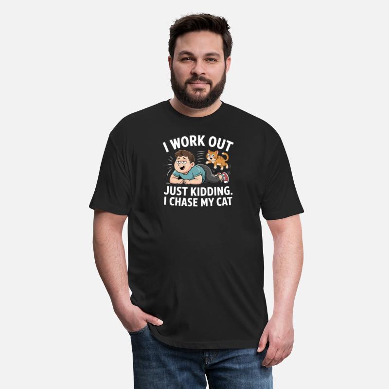 Work Out… JK, I Chase Cats – Funny Fitness Tee