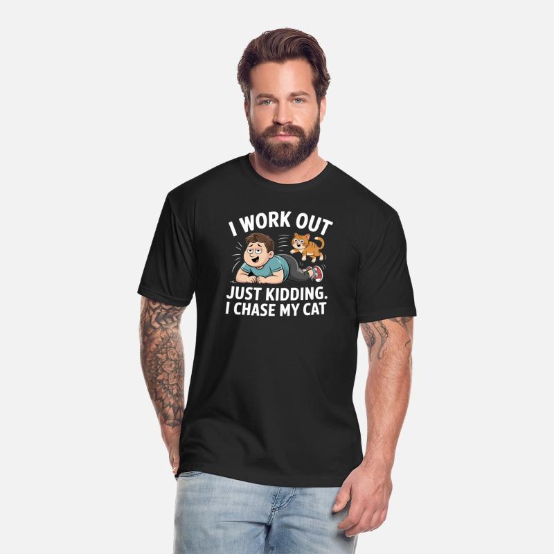 Work Out… JK, I Chase Cats – Funny Fitness Tee
