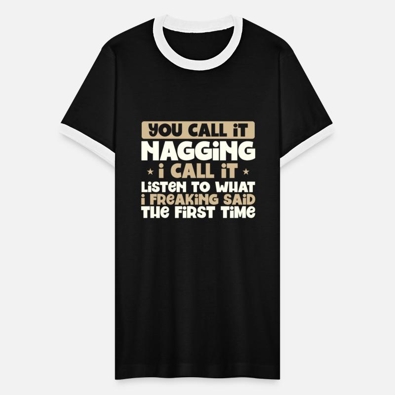 You Call It Nagging Listen to What I Said 1st