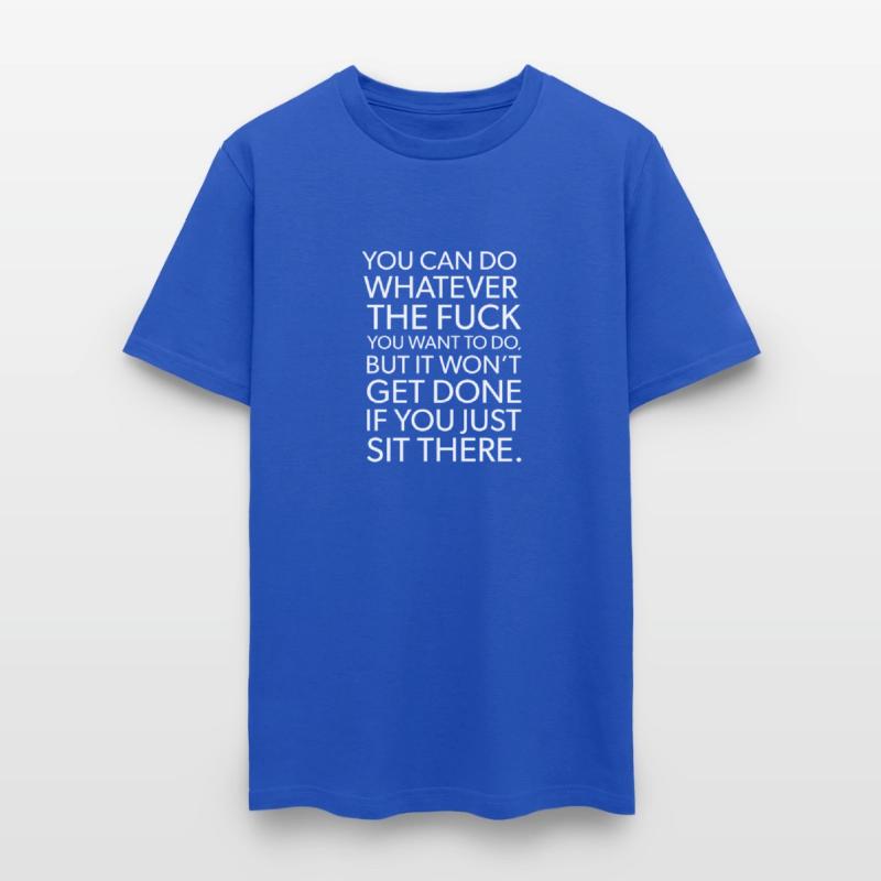 you can do whatever you want to do