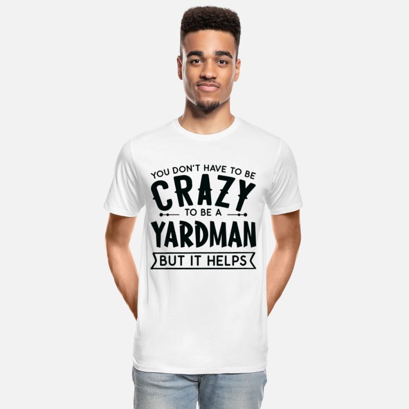 You Don't Have To Be A Crazy Yardman